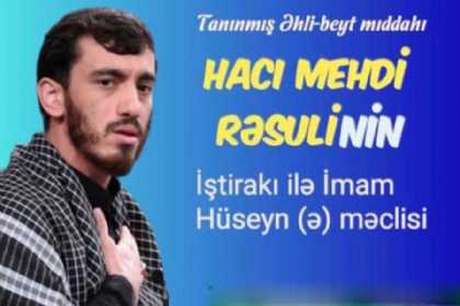 Tanınmış məddah Mehdi Rəsuli Gürcüstanda məclislərə qatılacaq